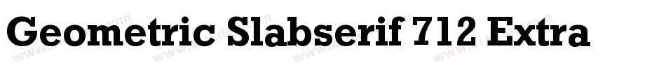 Geometric Slabserif 712 Extra Bold BT字体转换